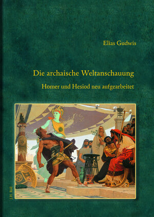 Buchcover Die archaische Weltanschauung. | Elias Gudwis | EAN 9783897545984 | ISBN 3-89754-598-5 | ISBN 978-3-89754-598-4