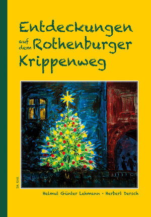 Buchcover Entdeckungen auf dem Rothenburger Krippenweg | H. G. Lehmann | EAN 9783897546530 | ISBN 3-89754-653-1 | ISBN 978-3-89754-653-0