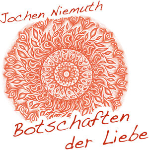 Buchcover Botschaften der Liebe | Jochen Niemuth | EAN 9783897548176 | ISBN 3-89754-817-8 | ISBN 978-3-89754-817-6