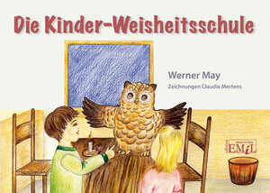 Buchcover Die Kinder-Weisheitsschule | Werner May | EAN 9783897548299 | ISBN 3-89754-829-1 | ISBN 978-3-89754-829-9