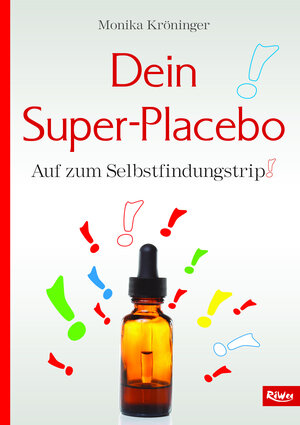 Buchcover Dein Super-Placebo | Monika Kröninger | EAN 9783897583924 | ISBN 3-89758-392-5 | ISBN 978-3-89758-392-4