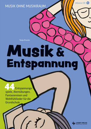 Buchcover Musik und Entspannung | Tanja Draxler | EAN 9783897604933 | ISBN 3-89760-493-0 | ISBN 978-3-89760-493-3