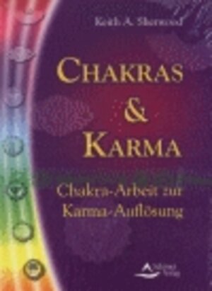 Chakras und Karma: Chakra-Arbeit zur Karma-Auflösung