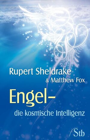Buchcover Engel - Die kosmische Intelligenz | Rupert Sheldrake | EAN 9783897676558 | ISBN 3-89767-655-9 | ISBN 978-3-89767-655-8