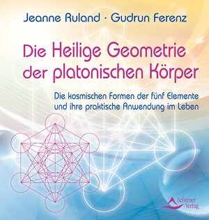Buchcover Die Heilige Geometrie der platonischen Körper | Jeanne Ruland | EAN 9783897678750 | ISBN 3-89767-875-6 | ISBN 978-3-89767-875-0