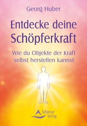 Buchcover Entdecke deine Schöpferkraft | Georg Huber | EAN 9783897679481 | ISBN 3-89767-948-5 | ISBN 978-3-89767-948-1