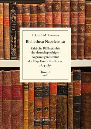 Buchcover Bibliotheca Napoleonica | Eckhard M. Theewen | EAN 9783897709003 | ISBN 3-89770-900-7 | ISBN 978-3-89770-900-3