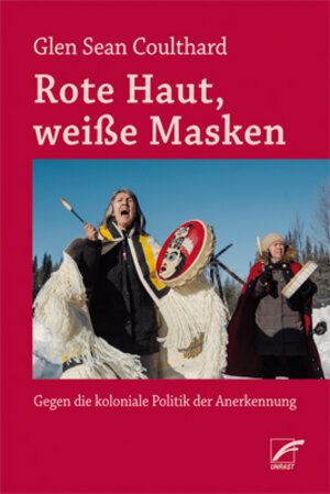 Buchcover Rote Haut, weiße Masken | Glen Sean Coulthard | EAN 9783897710801 | ISBN 3-89771-080-3 | ISBN 978-3-89771-080-1