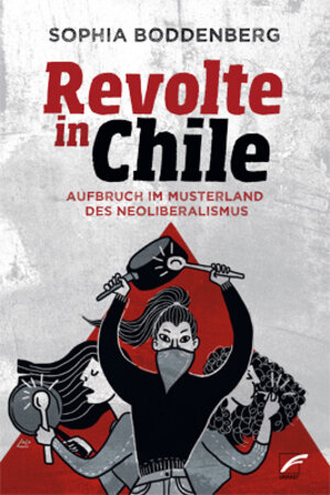 Buchcover Revolte in Chile | Sophia Boddenberg | EAN 9783897710818 | ISBN 3-89771-081-1 | ISBN 978-3-89771-081-8
