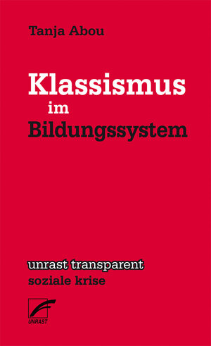 Buchcover Klassismus im Bildungssystem | Tanja Abou | EAN 9783897711549 | ISBN 3-89771-154-0 | ISBN 978-3-89771-154-9