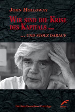 Buchcover Wir sind die Krise des Kapitals … und stolz darauf | John Holloway | EAN 9783897712294 | ISBN 3-89771-229-6 | ISBN 978-3-89771-229-4