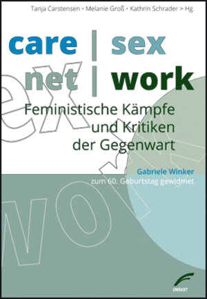Buchcover care | sex | net | work  | EAN 9783897713079 | ISBN 3-89771-307-1 | ISBN 978-3-89771-307-9