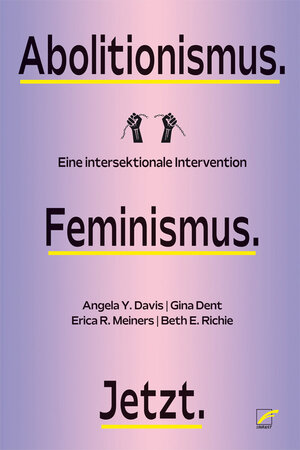 Buchcover Abolitionismus. Feminismus. Jetzt. | Angela Y. Davis | EAN 9783897713581 | ISBN 3-89771-358-6 | ISBN 978-3-89771-358-1