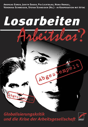 Losarbeiten - Arbeitslos? Globalisierung und die Krise der Arbeitsgesellschaft