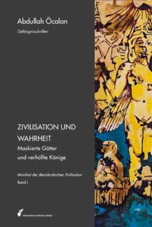 Buchcover Manifest der demokratischen Zivilisation – Bd. I | Abdullah Öcalan | EAN 9783897714465 | ISBN 3-89771-446-9 | ISBN 978-3-89771-446-5