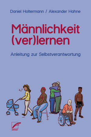 Buchcover Männlichkeit (ver)lernen | Alexander Hahne | EAN 9783897716186 | ISBN 3-89771-618-6 | ISBN 978-3-89771-618-6