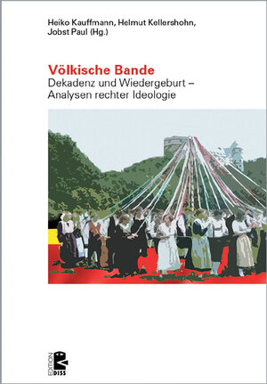 Völkische Bande: Dekadenz und Wiedergeburt- Analysen rechter Ideologie