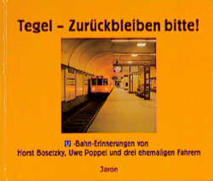 Buchcover Tegel - Zurückbleiben bitte! | Horst Bosetzky | EAN 9783897730007 | ISBN 3-89773-000-6 | ISBN 978-3-89773-000-7