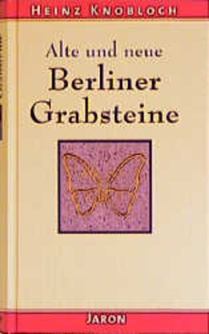 Buchcover Alte und neue Berliner Grabsteine | Heinz Knobloch | EAN 9783897730229 | ISBN 3-89773-022-7 | ISBN 978-3-89773-022-9