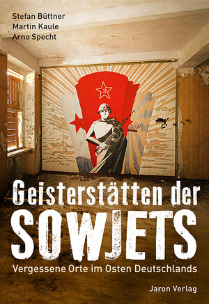 Buchcover Geisterstätten der Sowjets | Martin Kaule | EAN 9783897730939 | ISBN 3-89773-093-6 | ISBN 978-3-89773-093-9