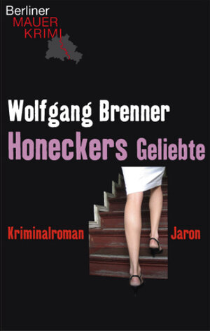 Buchcover Honeckers Geliebte | Wolfgang Brenner | EAN 9783897735903 | ISBN 3-89773-590-3 | ISBN 978-3-89773-590-3