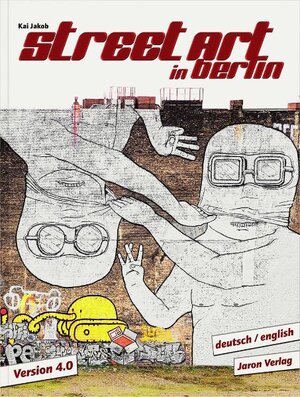 Buchcover Street Art in Berlin | Kai Jakob | EAN 9783897736535 | ISBN 3-89773-653-5 | ISBN 978-3-89773-653-5