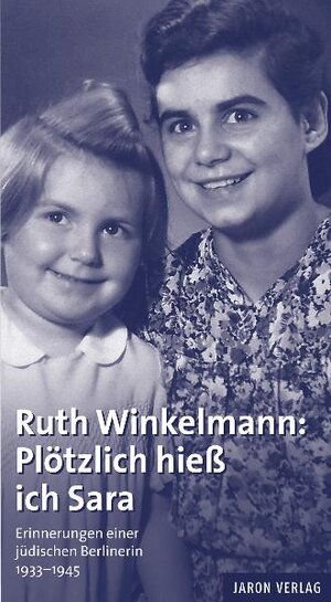Buchcover Ruth Winkelmann: Plötzlich hieß ich Sara  | EAN 9783897736641 | ISBN 3-89773-664-0 | ISBN 978-3-89773-664-1