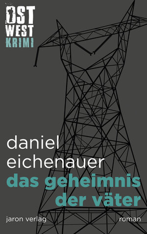 Buchcover Das Geheimnis der Väter | Daniel Eichenauer | EAN 9783897738263 | ISBN 3-89773-826-0 | ISBN 978-3-89773-826-3