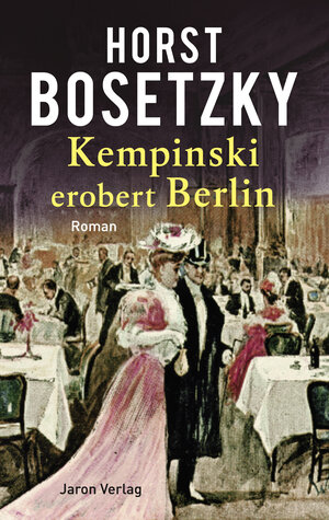 Buchcover Kempinski erobert Berlin | Horst Bosetzky | EAN 9783897738621 | ISBN 3-89773-862-7 | ISBN 978-3-89773-862-1