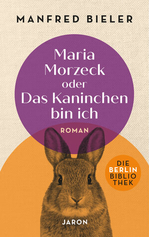 Buchcover Maria Morzeck oder Das Kaninchen bin ich | Manfred Bieler | EAN 9783897739796 | ISBN 3-89773-979-8 | ISBN 978-3-89773-979-6