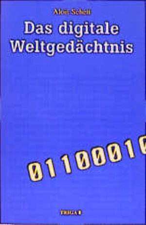 Buchcover Das digitale Weltgedächtnis | Alois Schett | EAN 9783897740013 | ISBN 3-89774-001-X | ISBN 978-3-89774-001-3