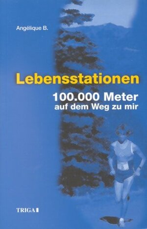 Buchcover Lebensstationen | Angelique B | EAN 9783897741126 | ISBN 3-89774-112-1 | ISBN 978-3-89774-112-6