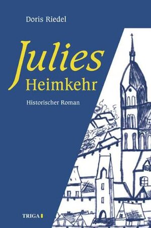 Buchcover Julies Heimkehr | Doris Riedel | EAN 9783897741270 | ISBN 3-89774-127-X | ISBN 978-3-89774-127-0
