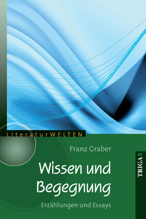 Buchcover Wissen und Begegnung | Franz Graber | EAN 9783897746701 | ISBN 3-89774-670-0 | ISBN 978-3-89774-670-1