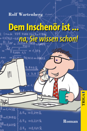 Buchcover Dem Inschenör ist ... na, Sie wissen schon | Rolf Wartenberg | EAN 9783897748880 | ISBN 3-89774-888-6 | ISBN 978-3-89774-888-0