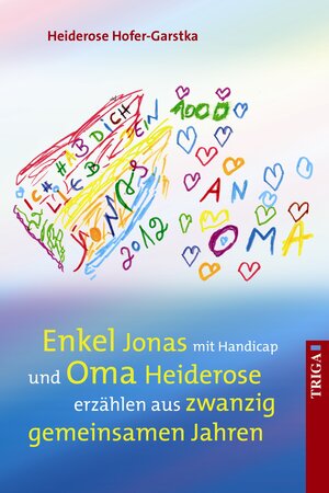 Buchcover Enkel Jonas mit Handicap und Oma Heiderose erzählen aus 20 gemeinsamen Jahren | Heiderose Hofer-Garstka | EAN 9783897749412 | ISBN 3-89774-941-6 | ISBN 978-3-89774-941-2