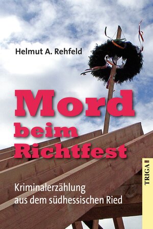 Buchcover Mord beim Richtfest | Helmut A. Rehfeld | EAN 9783897749917 | ISBN 3-89774-991-2 | ISBN 978-3-89774-991-7