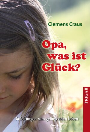 Buchcover Opa, was ist Glück? | Clemens Craus | EAN 9783897749948 | ISBN 3-89774-994-7 | ISBN 978-3-89774-994-8