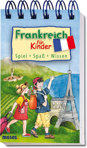 Frankreich für Kinder: Spiel, Spaß, Wissenswertes