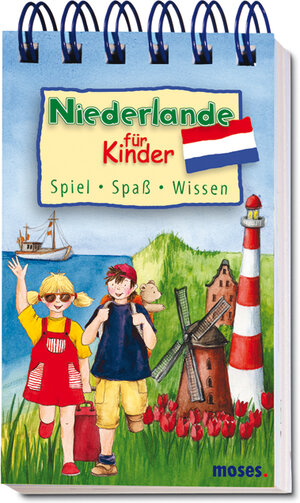 Niederlande für Kinder: Spiel, Spaß, Wissenswertes