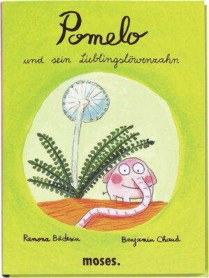 Buchcover Pomelo und sein Lieblingslöwenzahn | Ramona Bádescu | EAN 9783897772021 | ISBN 3-89777-202-7 | ISBN 978-3-89777-202-1