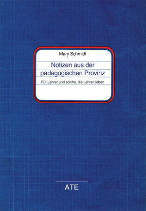 Buchcover Notizen aus der pädagogischen Provinz | Mary Schmidt | EAN 9783897812079 | ISBN 3-89781-207-X | ISBN 978-3-89781-207-9