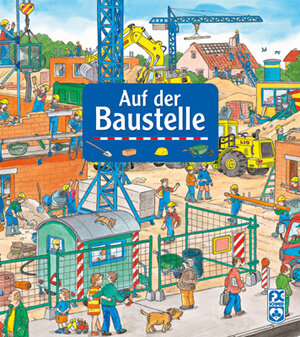 Buchcover Auf der Baustelle  | EAN 9783897823372 | ISBN 3-89782-337-3 | ISBN 978-3-89782-337-2