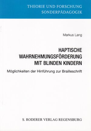 Buchcover Haptische Wahrnehmungsförderung mit blinden Kindern | Markus Lang | EAN 9783897833623 | ISBN 3-89783-362-X | ISBN 978-3-89783-362-3