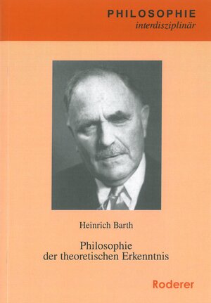 Buchcover Philosophie der theoretischen Erkenntnis | Heinrich Barth | EAN 9783897835115 | ISBN 3-89783-511-8 | ISBN 978-3-89783-511-5