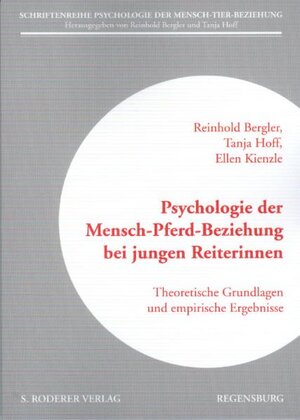 Buchcover Psychologie der Mensch-Pferd-Beziehung bei jungen Reiterinnen | Reinhold Bergler | EAN 9783897837270 | ISBN 3-89783-727-7 | ISBN 978-3-89783-727-0
