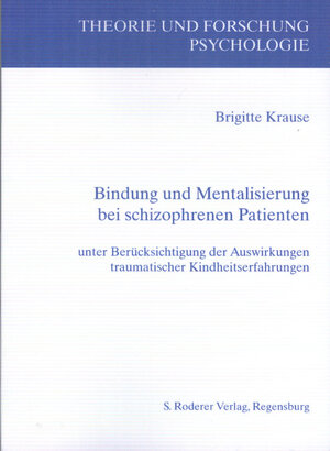 Buchcover Bindung und Mentalisierung bei schizophrenen Patienten | Brigitte Krause | EAN 9783897837553 | ISBN 3-89783-755-2 | ISBN 978-3-89783-755-3