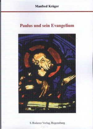 Buchcover Paulus und sein Evangelium | Manfred Krüger | EAN 9783897837874 | ISBN 3-89783-787-0 | ISBN 978-3-89783-787-4