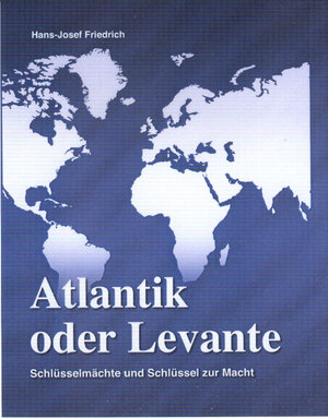 Buchcover Atlantik oder Levante? | Hans-Josef Friedrich | EAN 9783897838024 | ISBN 3-89783-802-8 | ISBN 978-3-89783-802-4