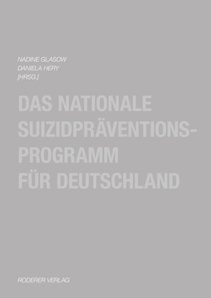 Buchcover Das nationale Suizidpräventionsprogramm für Deutschland  | EAN 9783897838512 | ISBN 3-89783-851-6 | ISBN 978-3-89783-851-2